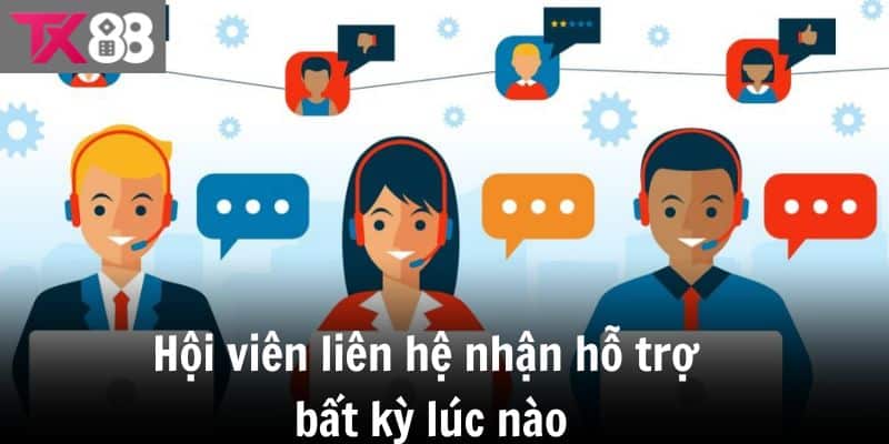 Trong nhiều trường hợp hội viên có thể liên hệ TX88 để nhận hỗ trợ