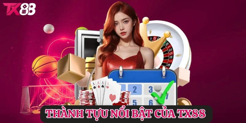 Thành tựu nổi bật của TX88